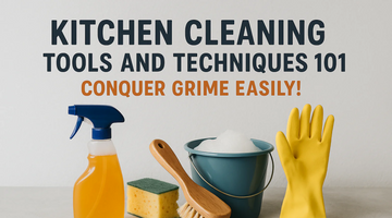 Kitchen Cleaning Tools and Techniques 101: Conquer Grime Easily!