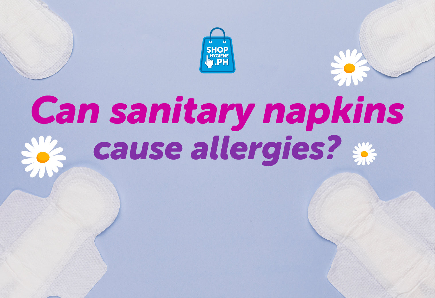 Sanitary Napkins and Skin Allergies: What Happens Next?